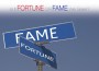 F Fame or Fortune