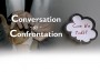 F Conversation or Confrontation