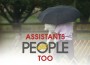 F Assistants Are People Too F Assistants Are People Too