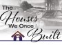 F Houses We Once Built